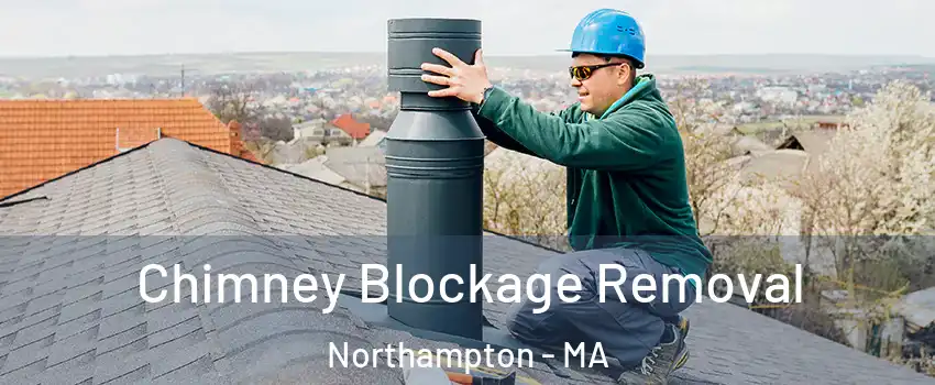  Chimney Blockage Removal Northampton - MA