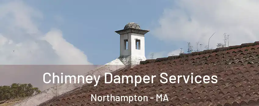  Chimney Damper Services Northampton - MA