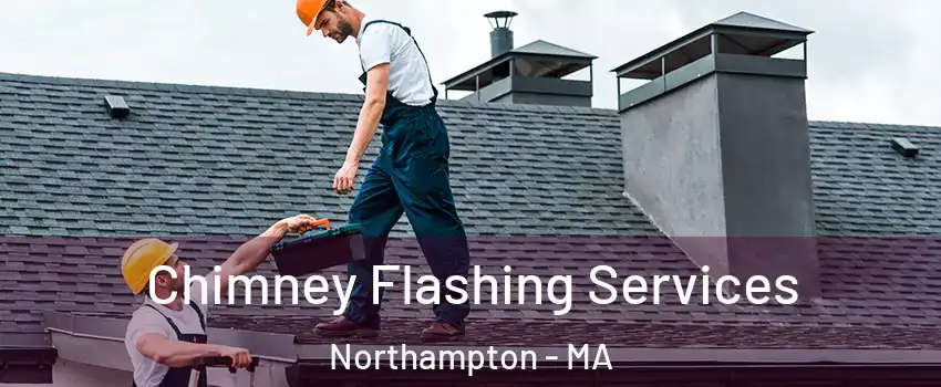  Chimney Flashing Services Northampton - MA