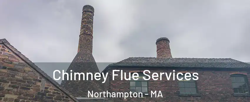  Chimney Flue Services Northampton - MA