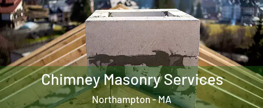  Chimney Masonry Services Northampton - MA