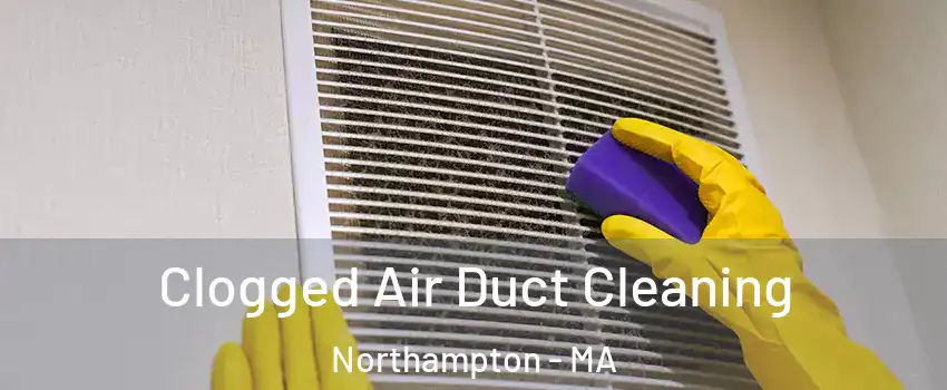  Clogged Air Duct Cleaning Northampton - MA