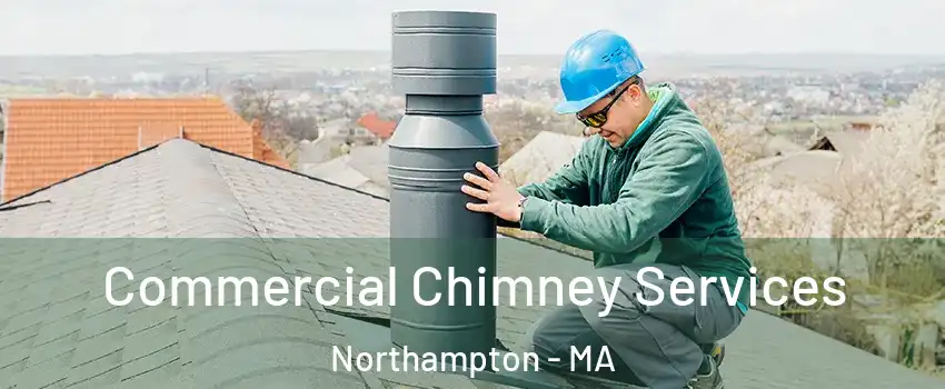  Commercial Chimney Services Northampton - MA