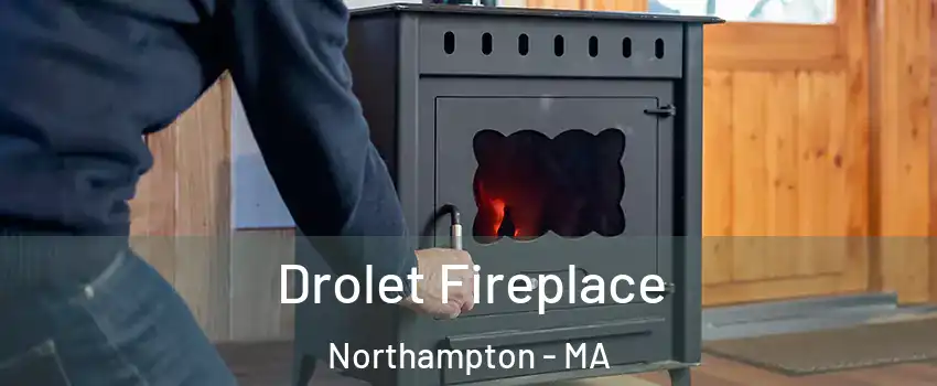  Drolet Fireplace Northampton - MA