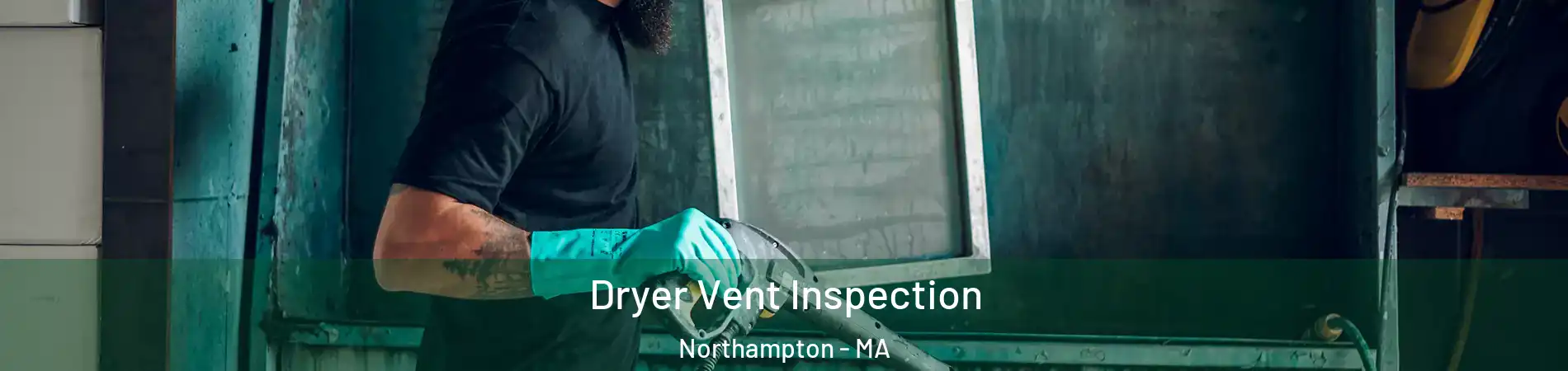  Dryer Vent Inspection Northampton - MA