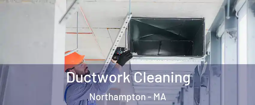  Ductwork Cleaning Northampton - MA