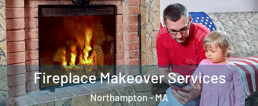  Fireplace Makeover Services Northampton - MA