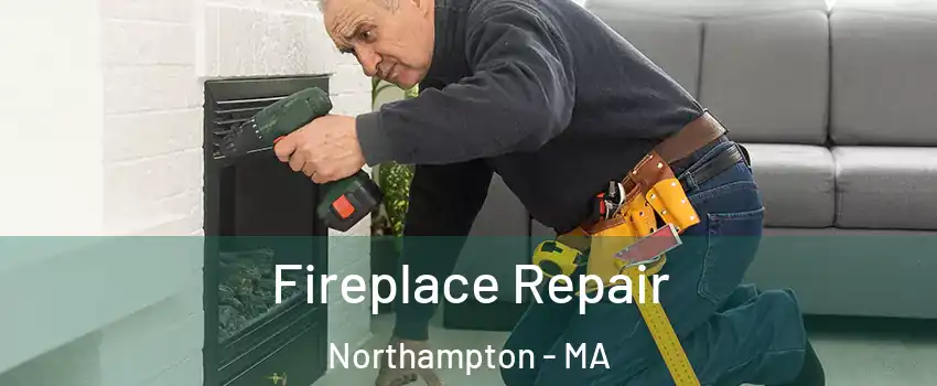  Fireplace Repair Northampton - MA