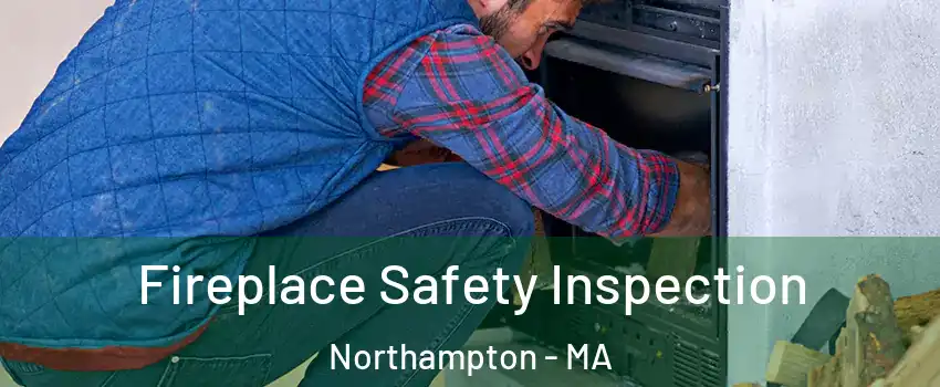 Fireplace Safety Inspection Northampton - MA