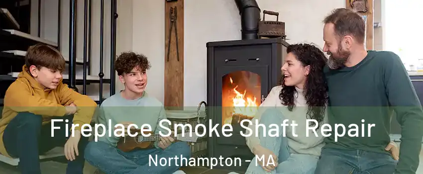  Fireplace Smoke Shaft Repair Northampton - MA