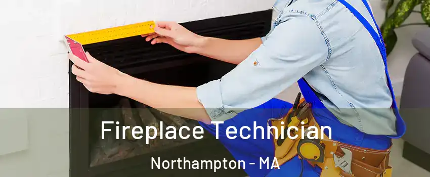  Fireplace Technician Northampton - MA