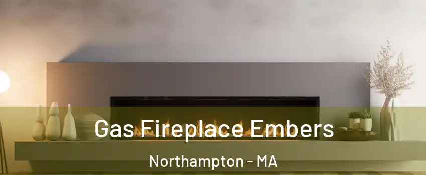  Gas Fireplace Embers Northampton - MA