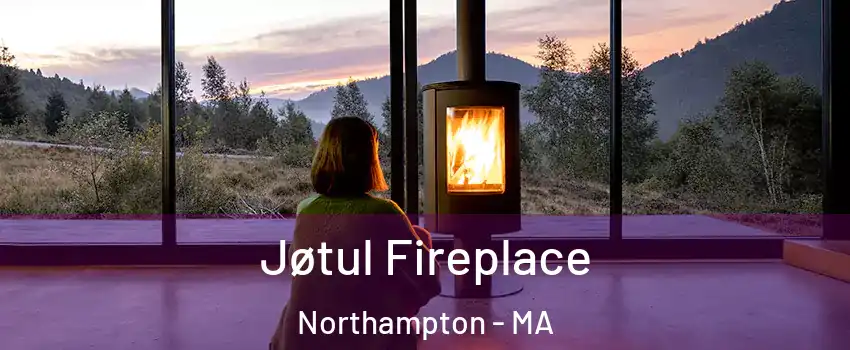  Jøtul Fireplace Northampton - MA