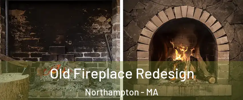  Old Fireplace Redesign Northampton - MA