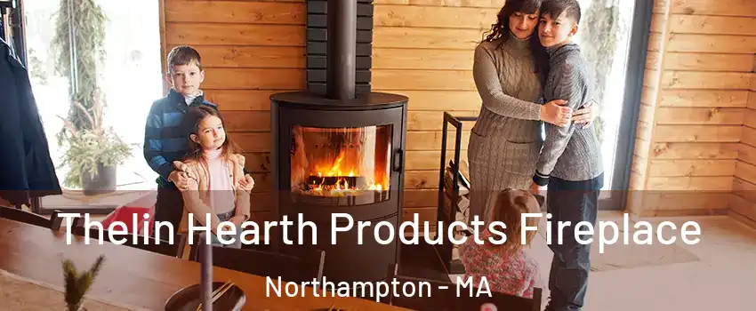  Thelin Hearth Products Fireplace Northampton - MA
