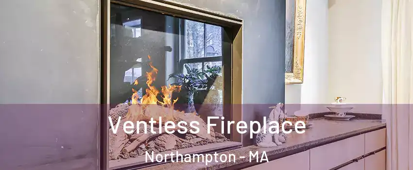  Ventless Fireplace Northampton - MA