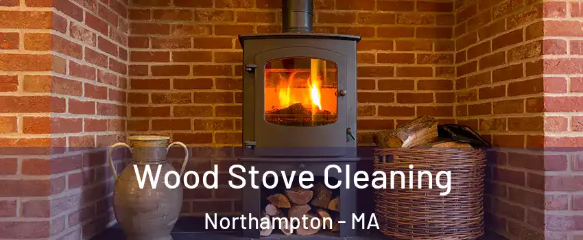  Wood Stove Cleaning Northampton - MA